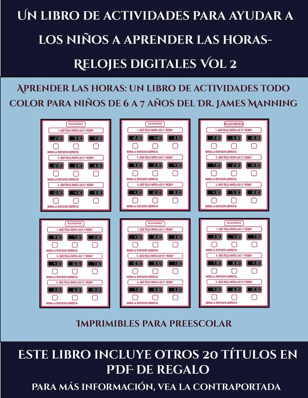 Imprimibles para preescolar (Un libro de actividades para ayudar a los niños a aprender las horas- Relojes digitales Vol 2)