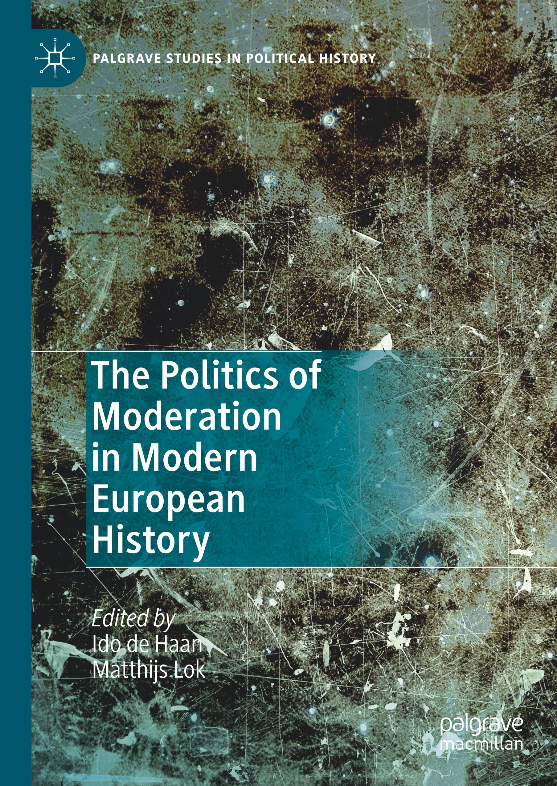 The Politics of Moderation in Modern European History