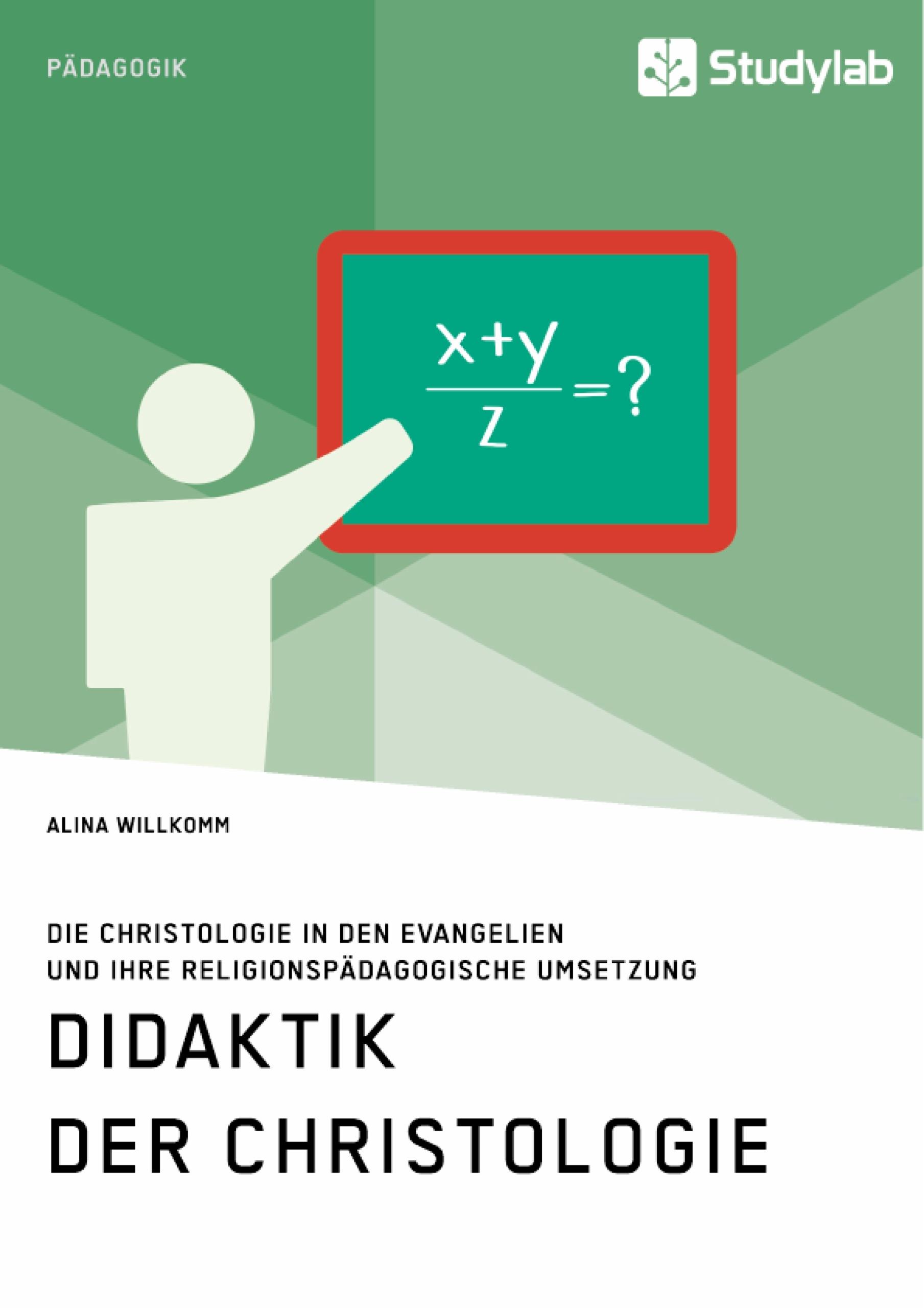 Didaktik der Christologie. Die Christologie in den Evangelien und ihre religionspädagogische Umsetzung