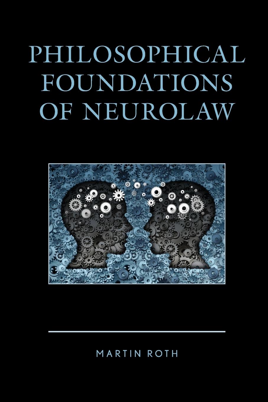 Philosophical Foundations of Neurolaw