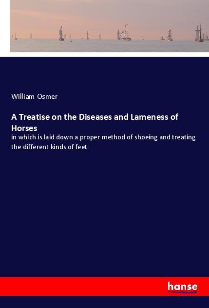 A Treatise on the Diseases and Lameness of Horses