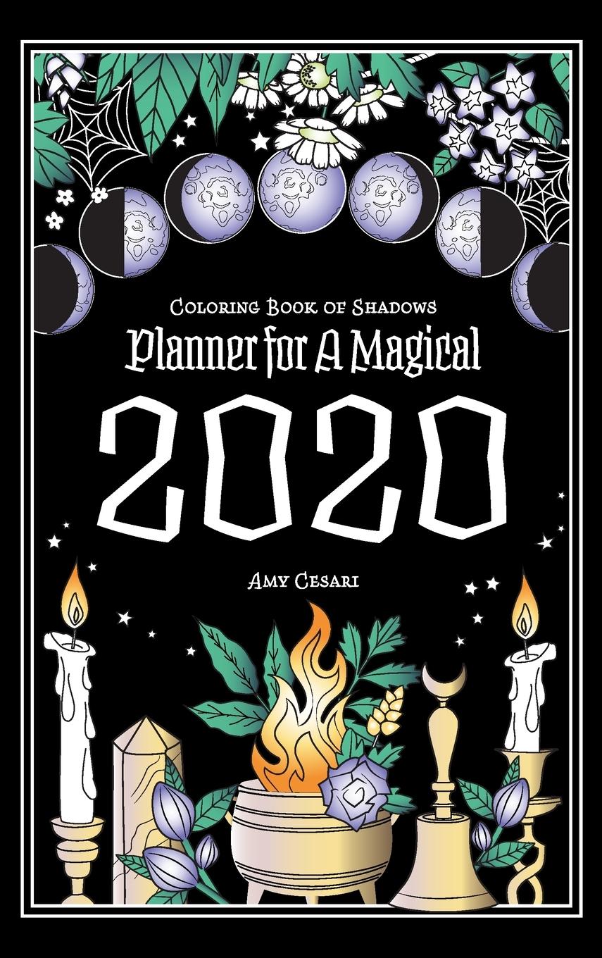 Coloring Book of Shadows: Planner For A Magical 2020