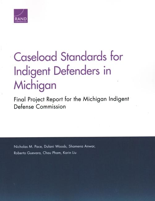 Caseload Standards for Indigent Defenders in Michigan: Final Project Report for the Michigan Indigent Defense Commission