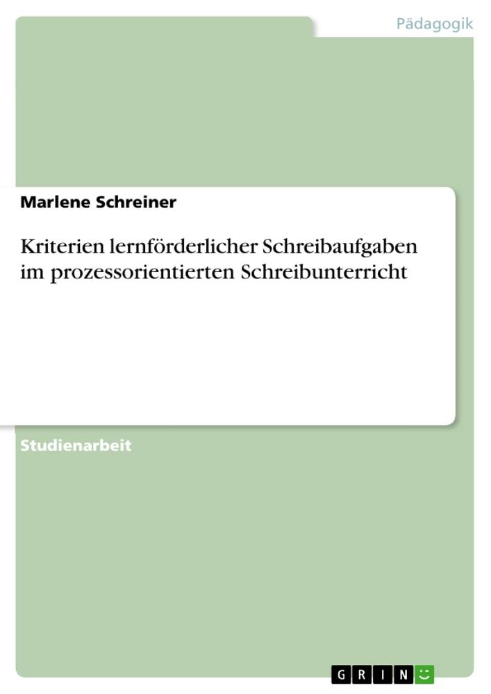 Kriterien lernförderlicher Schreibaufgaben im prozessorientierten Schreibunterricht