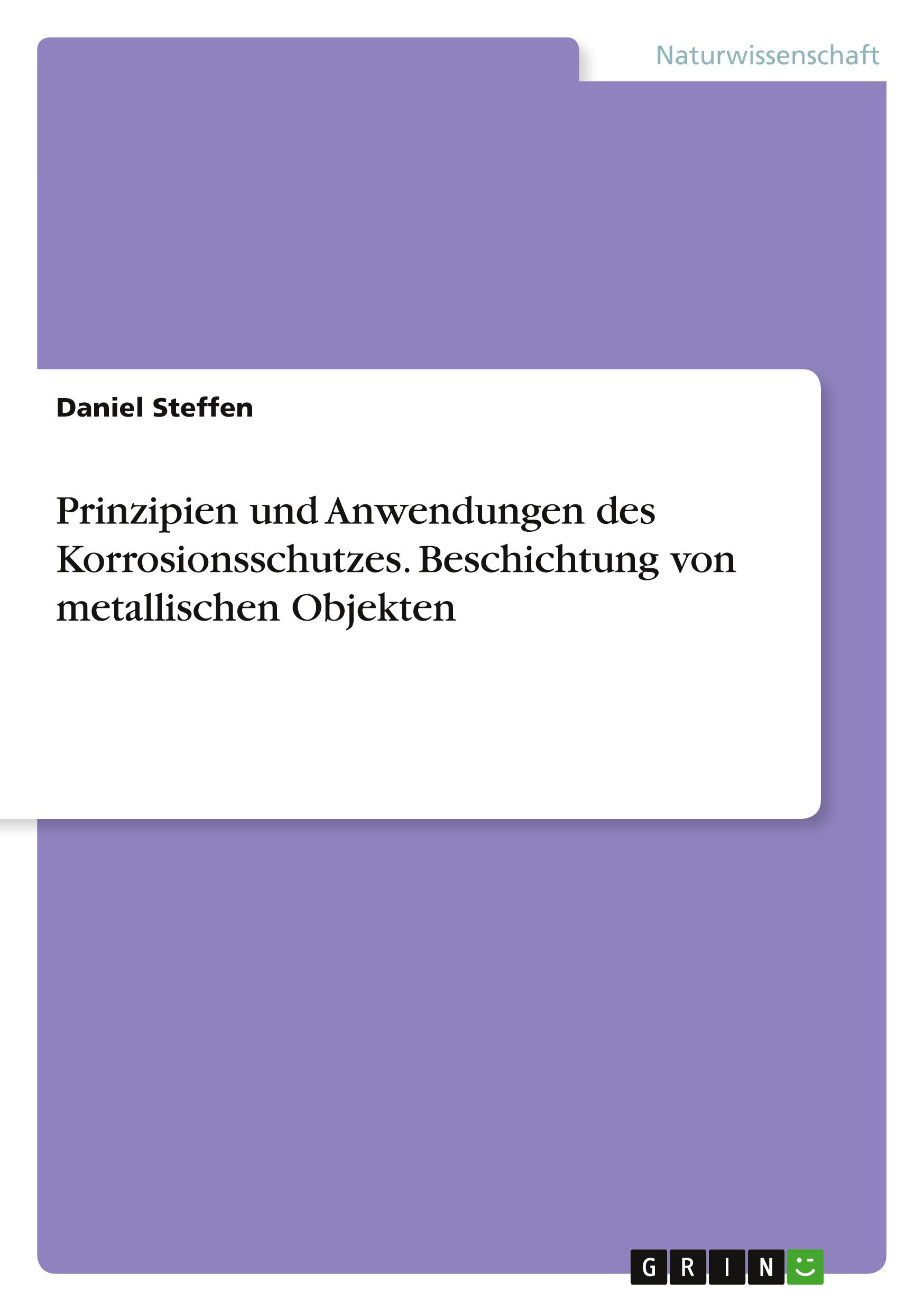 Prinzipien und Anwendungen des Korrosionsschutzes. Beschichtung von metallischen Objekten