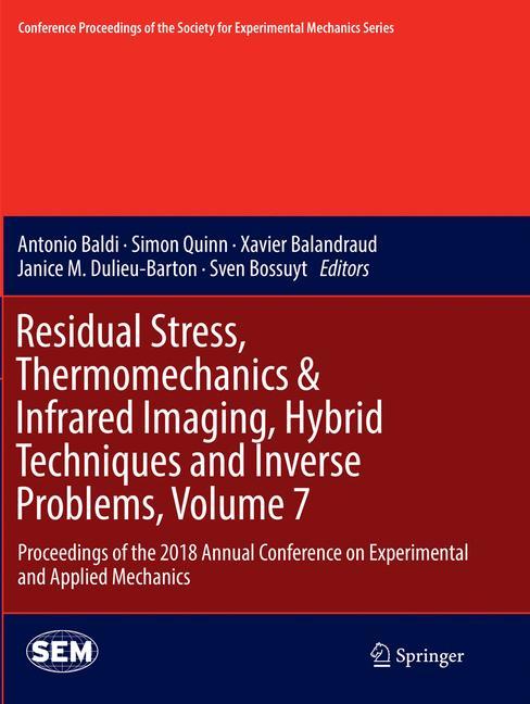 Residual Stress, Thermomechanics & Infrared Imaging, Hybrid Techniques and Inverse Problems, Volume 7