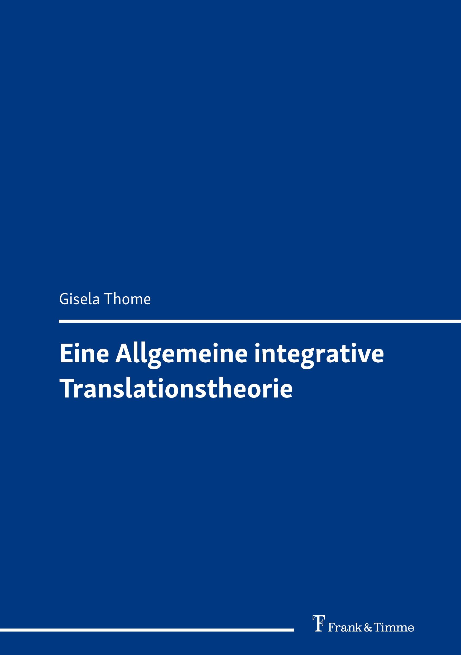 Eine Allgemeine integrative Translationstheorie