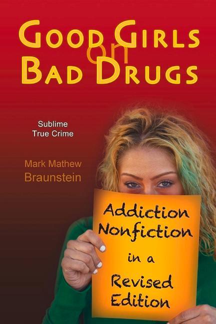 Good Girls on Bad Drugs: Addiction Nonfiction in a Revised Edition Volume 1