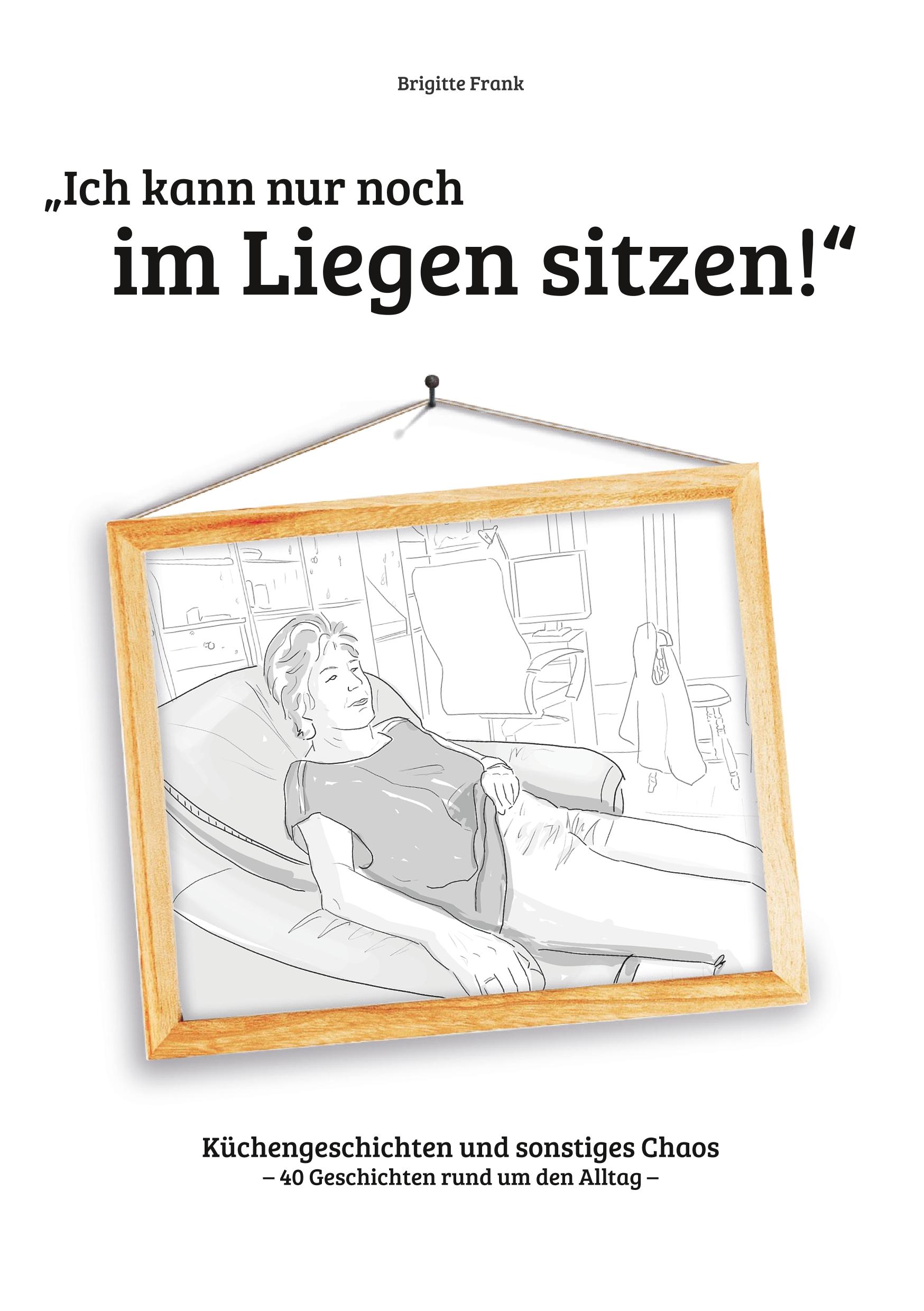 Ich kann nur noch im Liegen sitzen