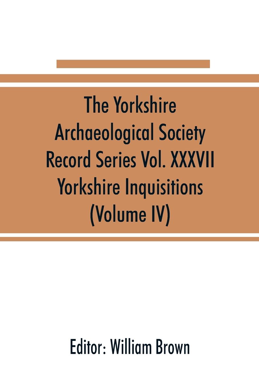 The Yorkshire Archaeological Society Record Series Vol. XXXVII