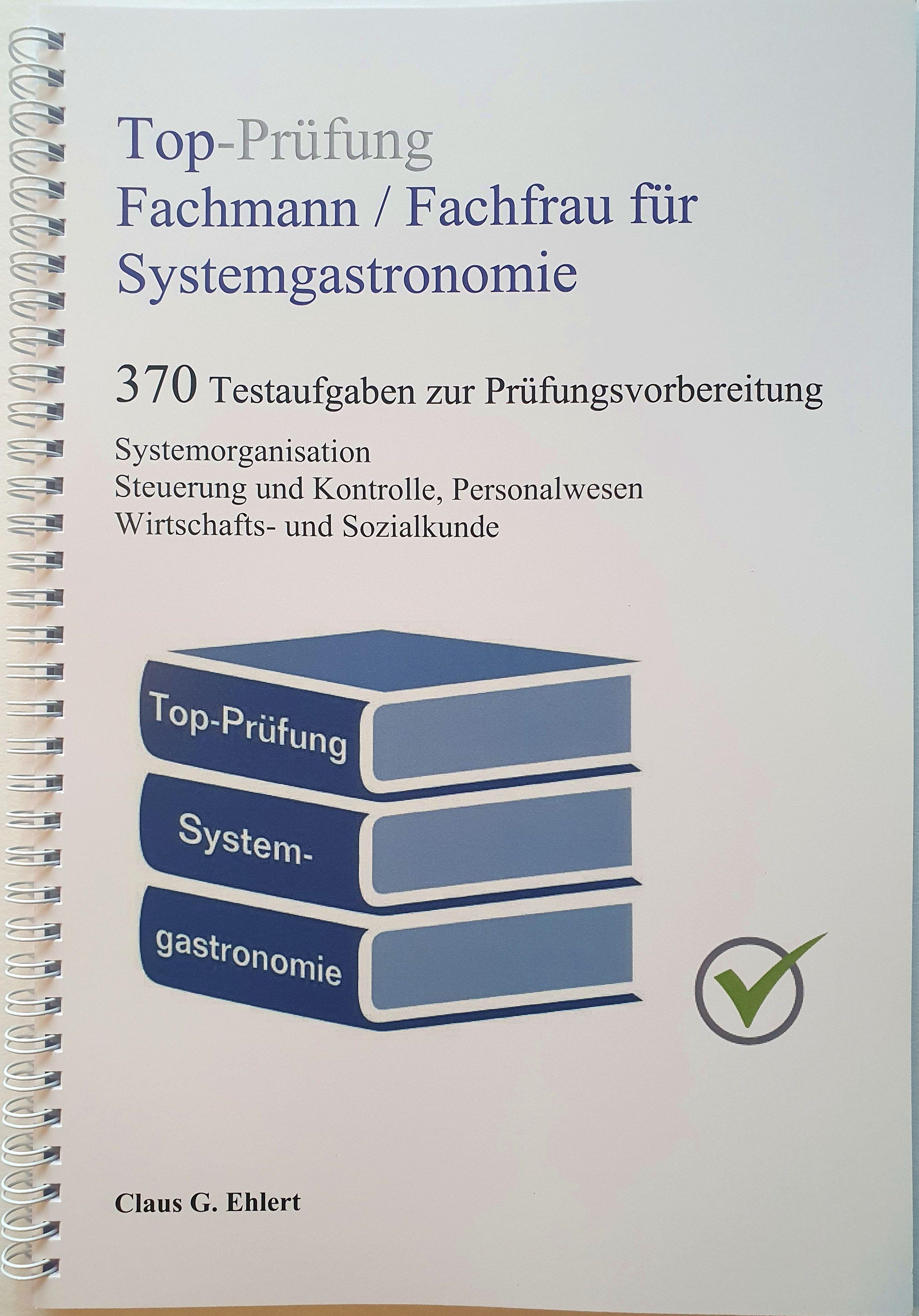 Top-Prüfung Fachmann / Fachfrau für Systemgastronomie - 370 Aufgaben für die Abschlussprüfung