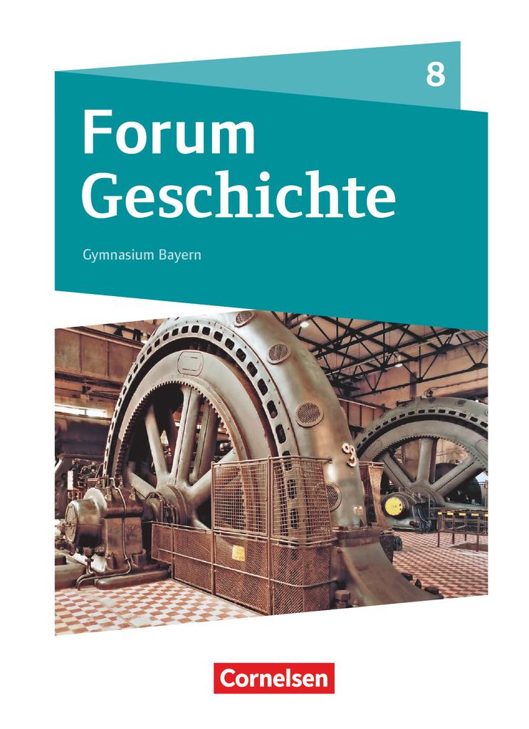 Forum Geschichte 8. Jahrgangsstufe - Gymnasium Bayern - Das lange 19. Jahrhundert