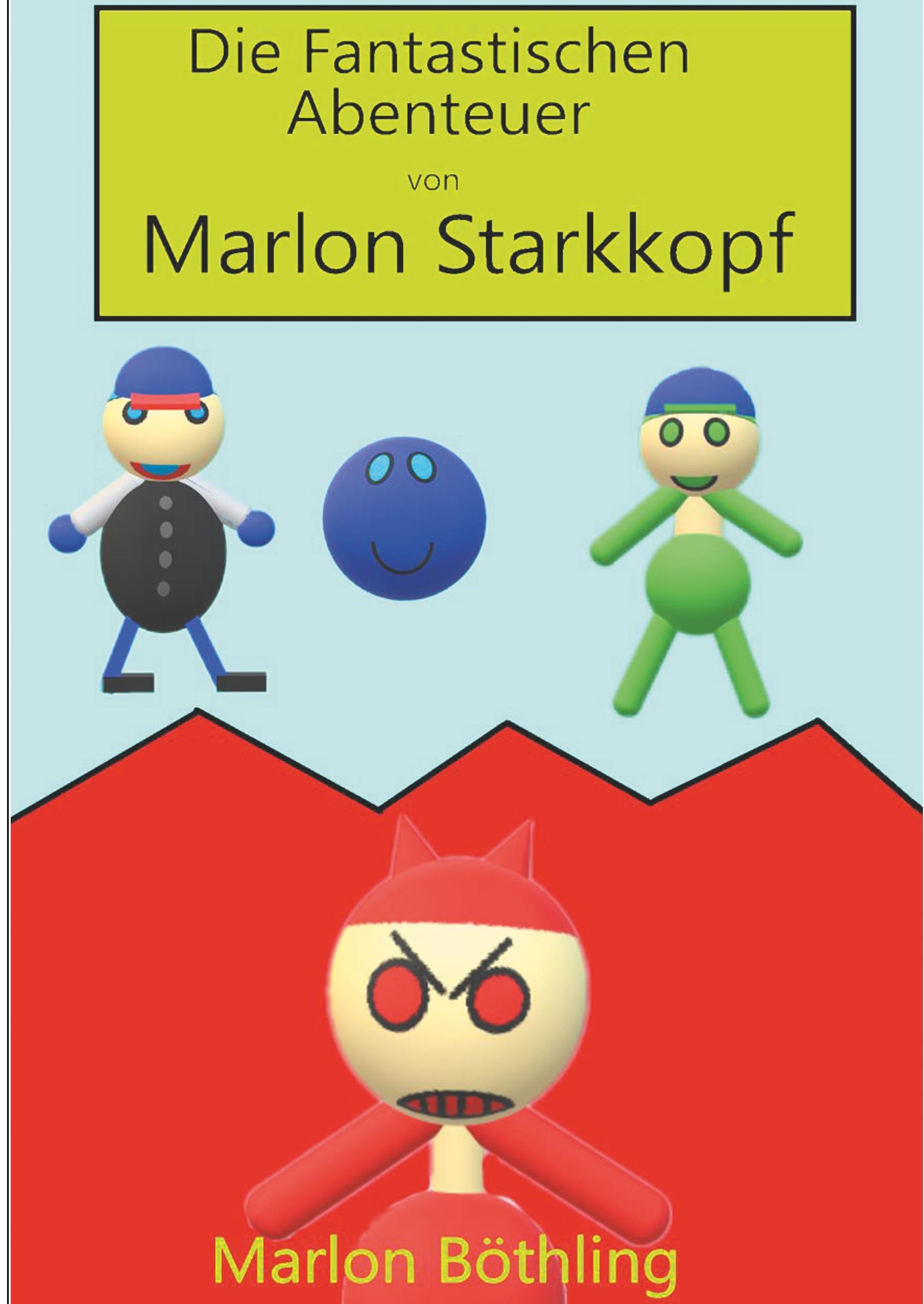 Die Fantastischen Abenteuer von Marlon Starkkopf