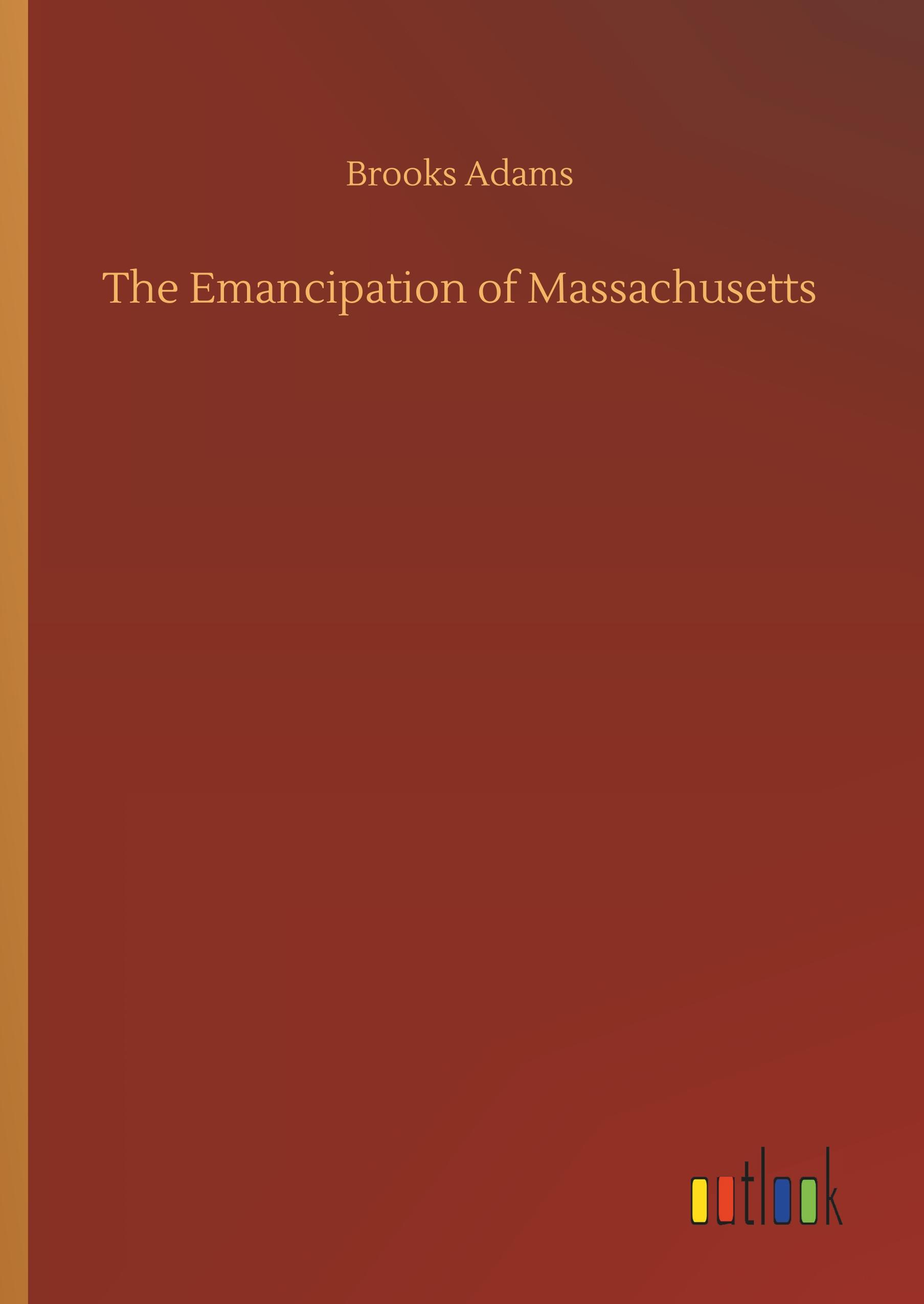 The Emancipation of Massachusetts