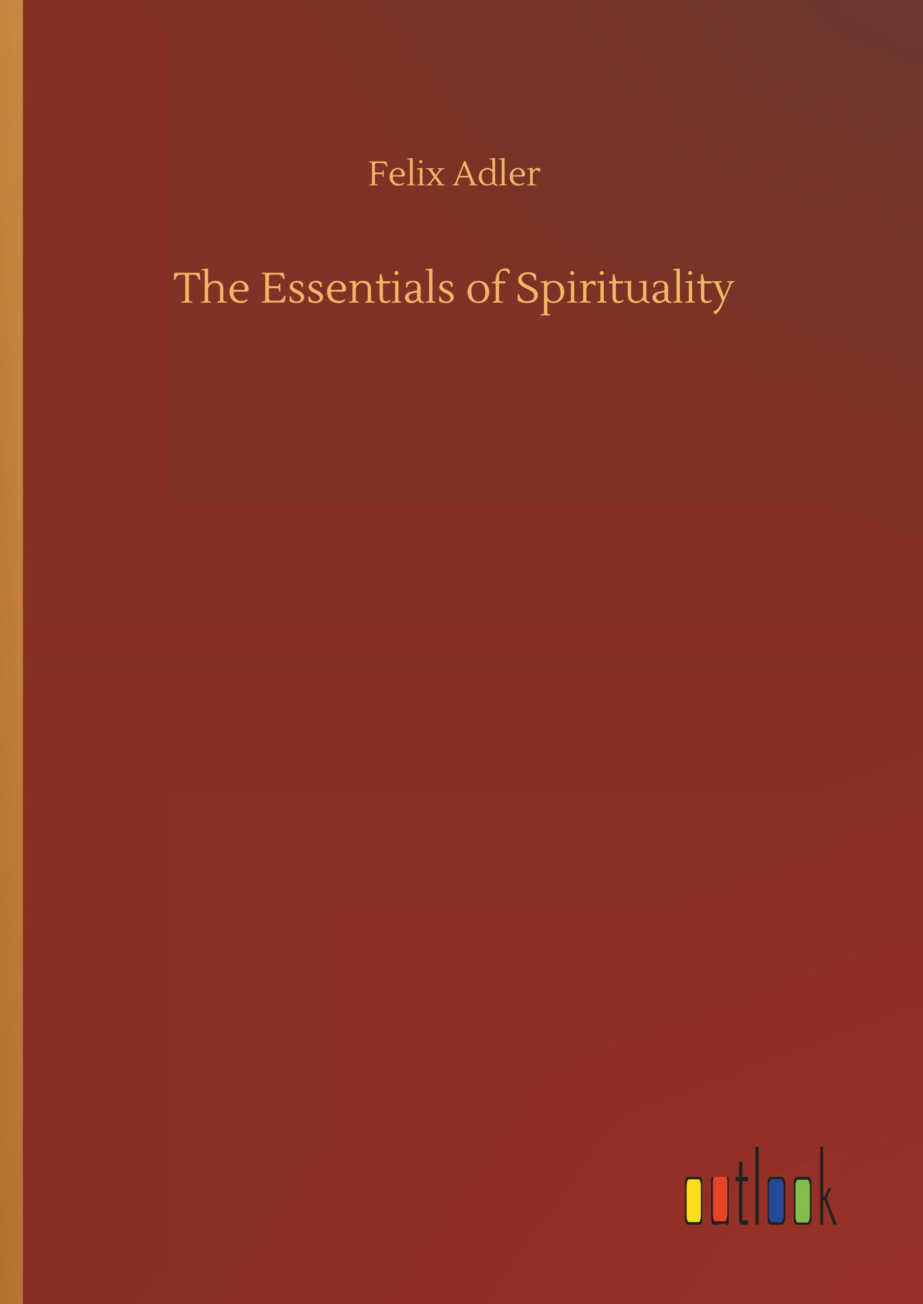 The Essentials of Spirituality