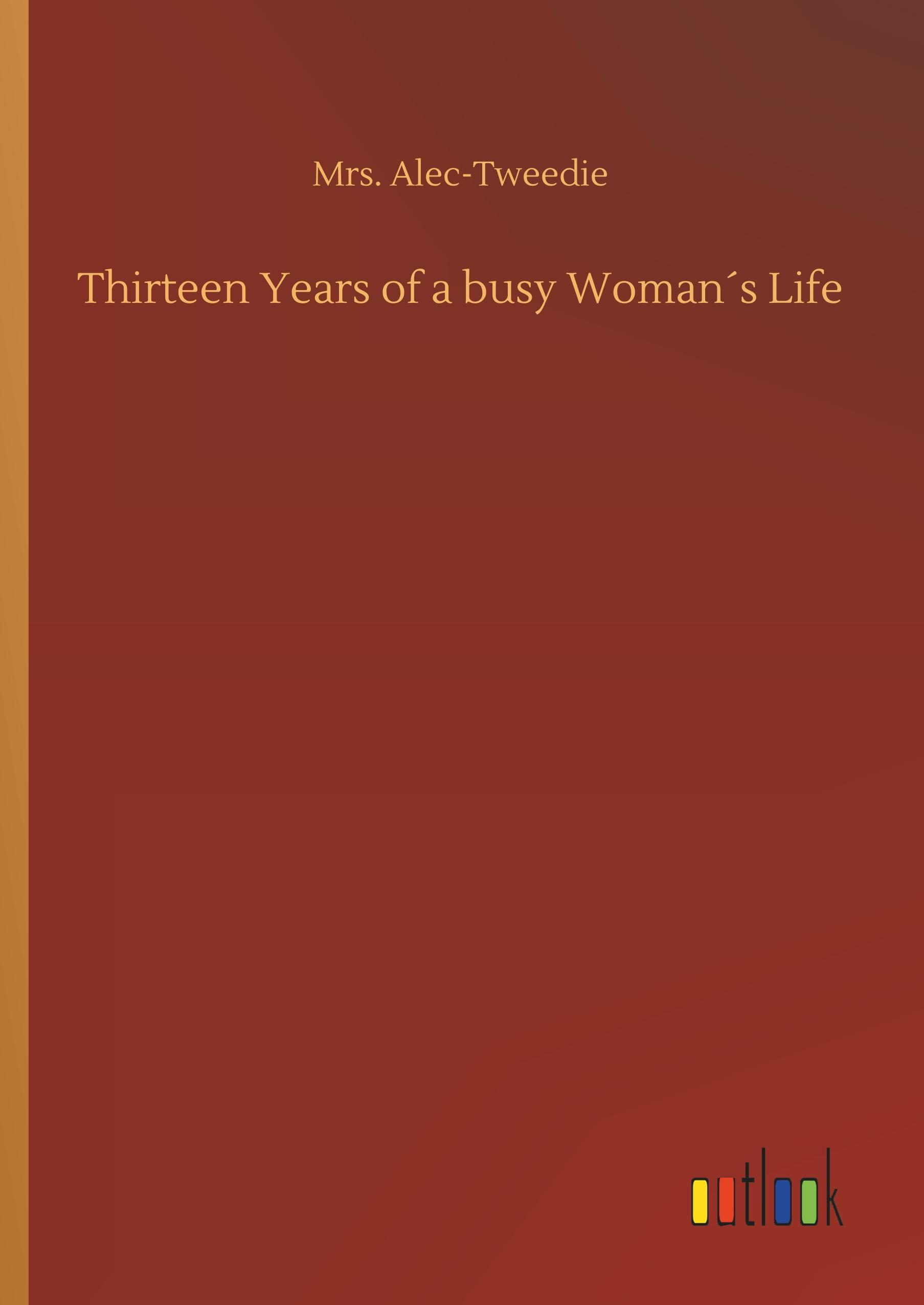 Thirteen Years of a busy Woman´s Life