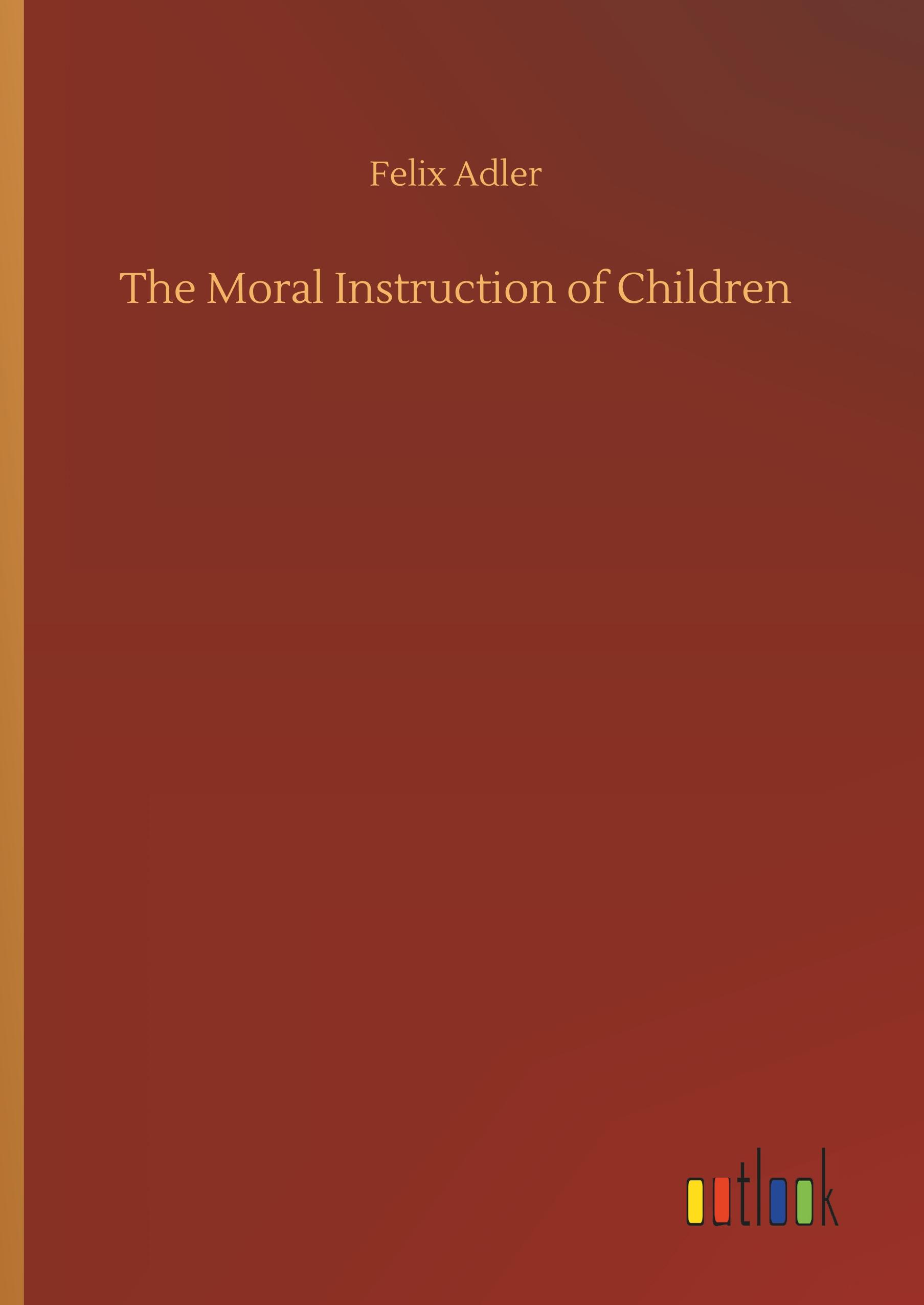 The Moral Instruction of Children