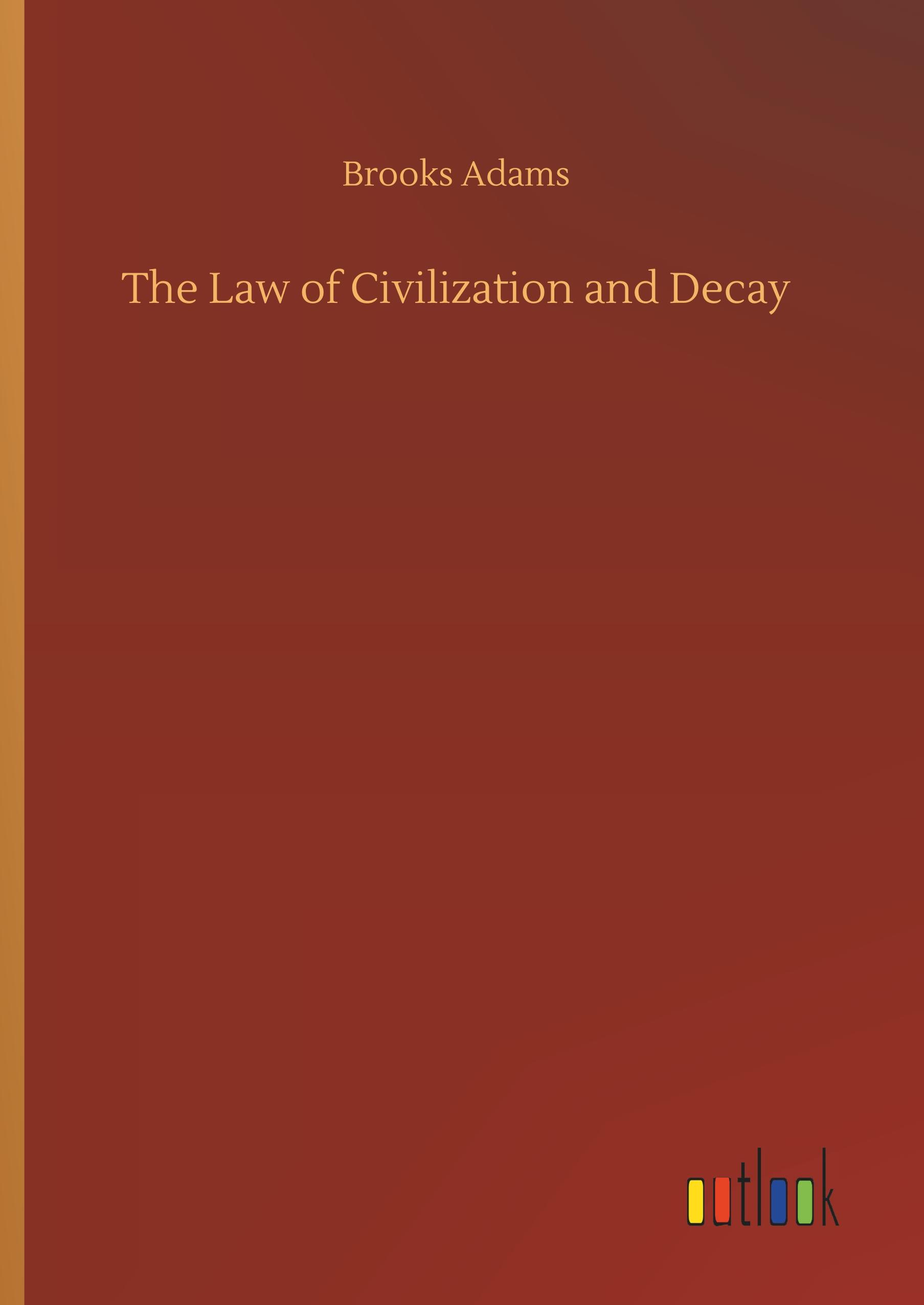 The Law of Civilization and Decay