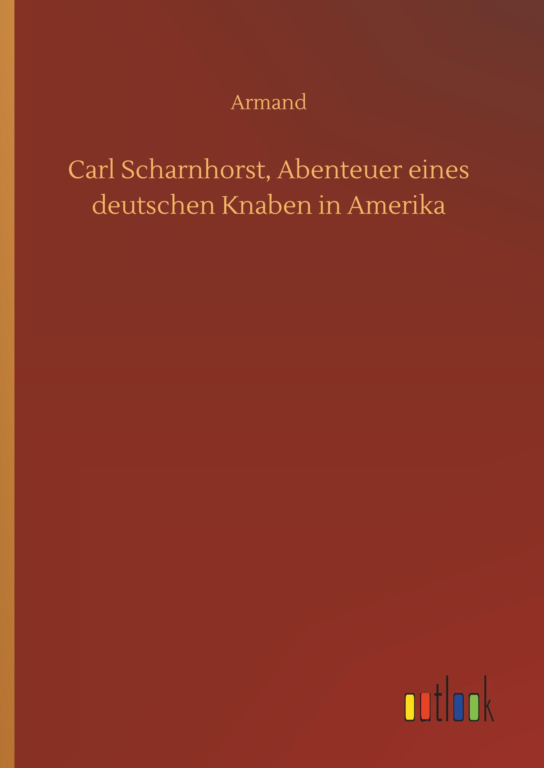 Carl Scharnhorst, Abenteuer eines deutschen Knaben in Amerika