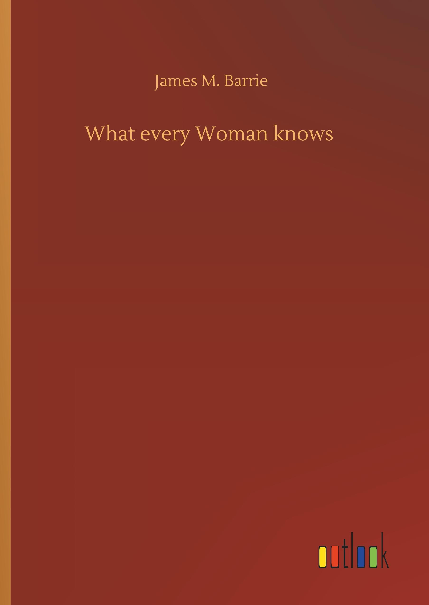 What every Woman knows