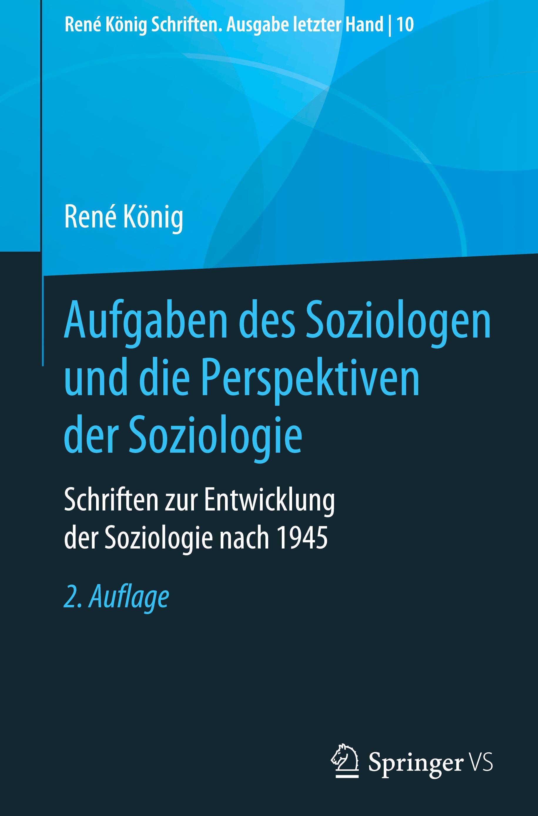 Aufgaben des Soziologen und die Perspektiven der Soziologie