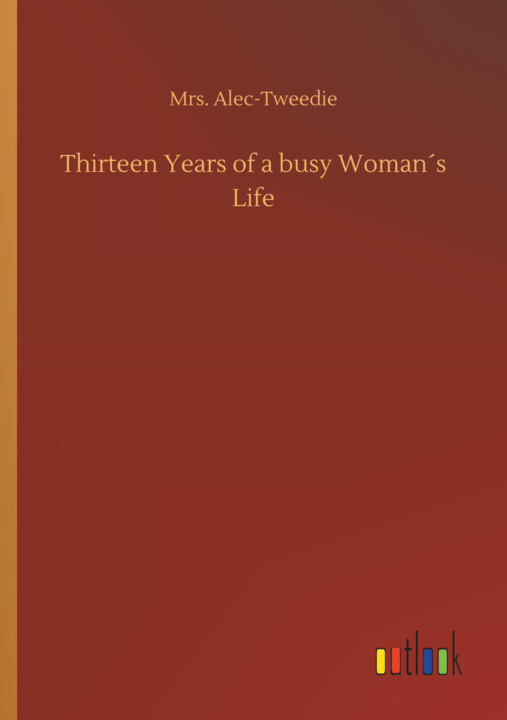 Thirteen Years of a busy Woman´s Life