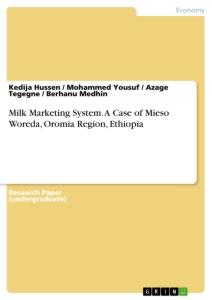 Milk Marketing System. A Case of Mieso Woreda, Oromia Region, Ethiopia