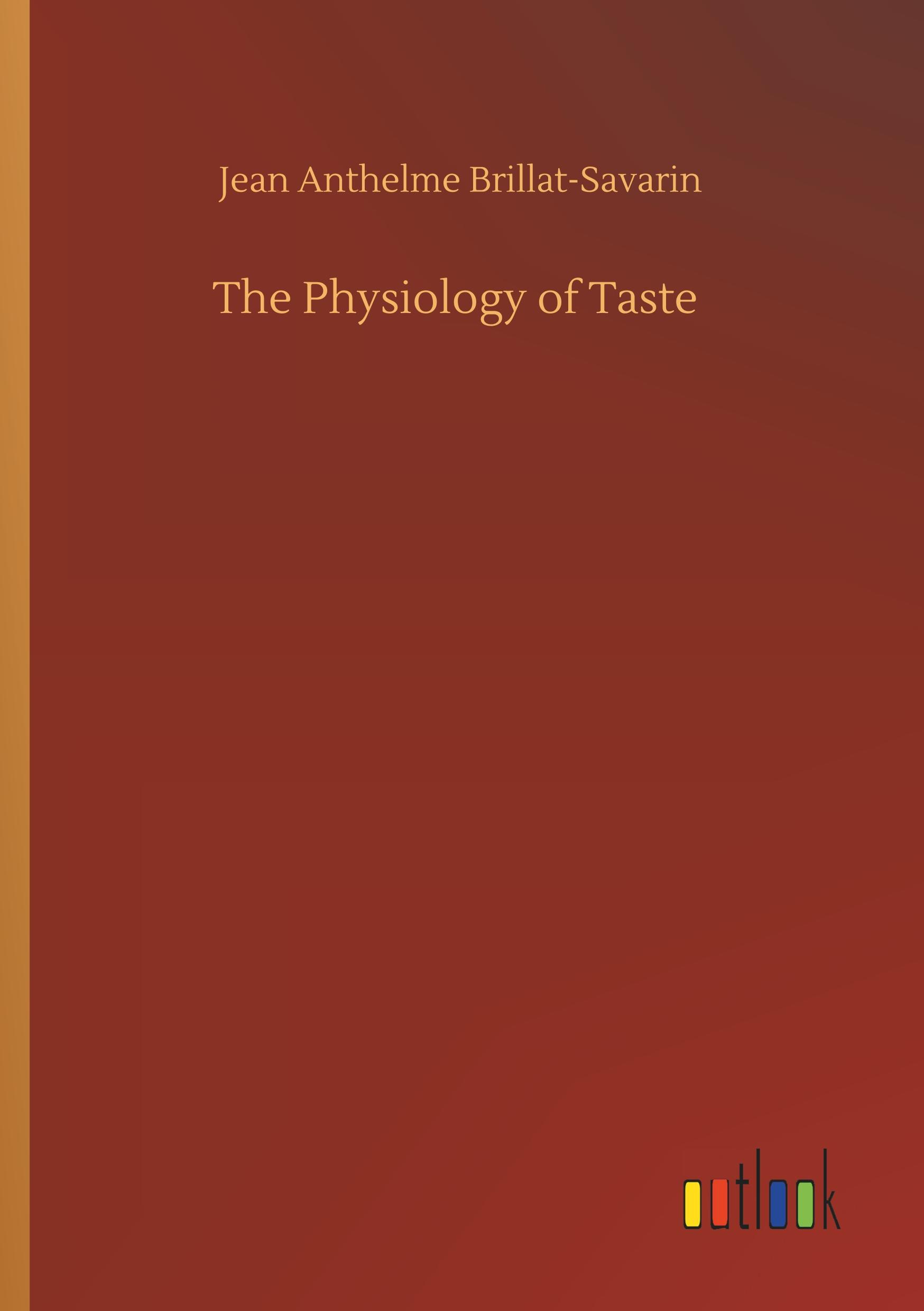 The Physiology of Taste