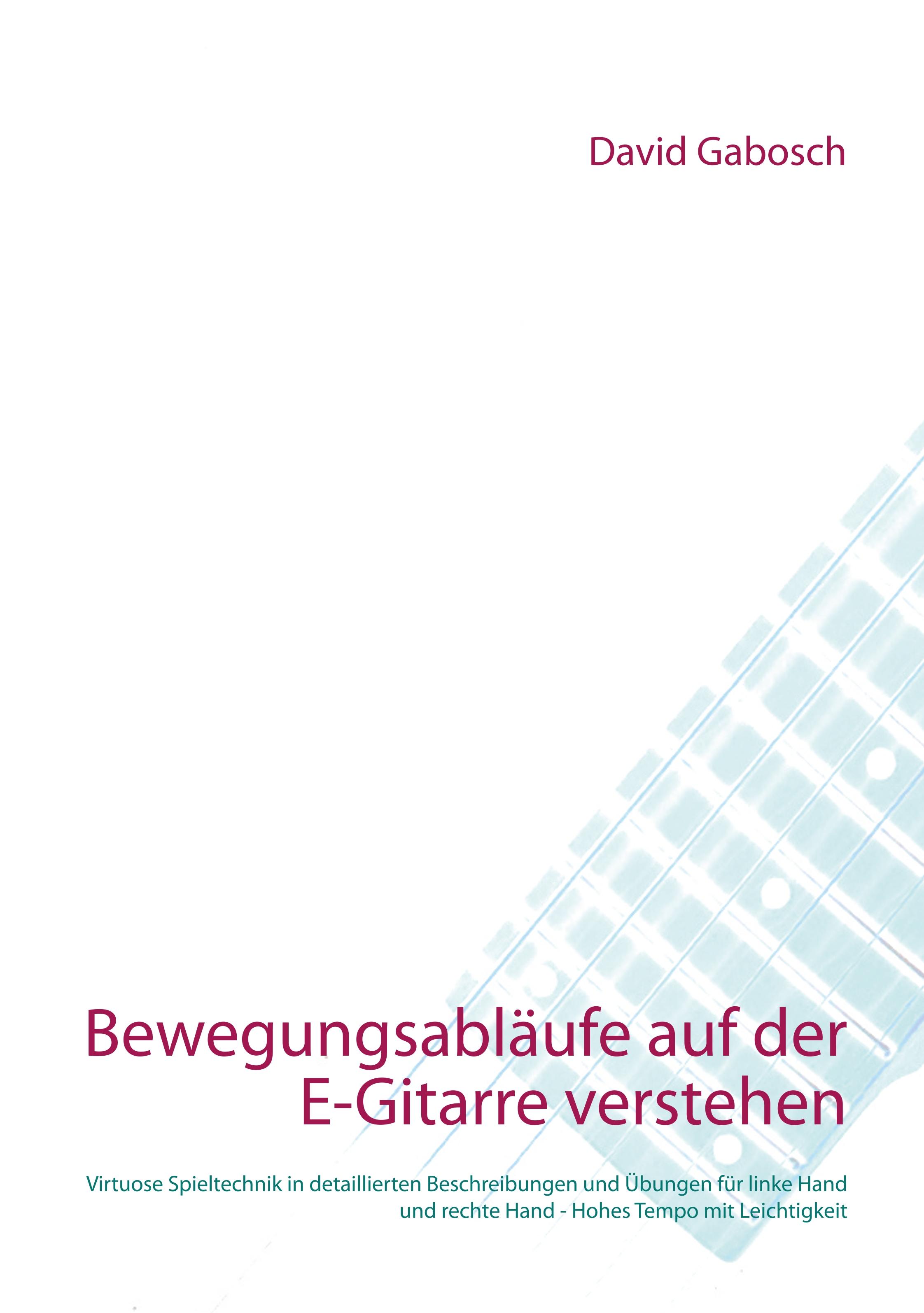 Bewegungsabläufe auf der E-Gitarre verstehen