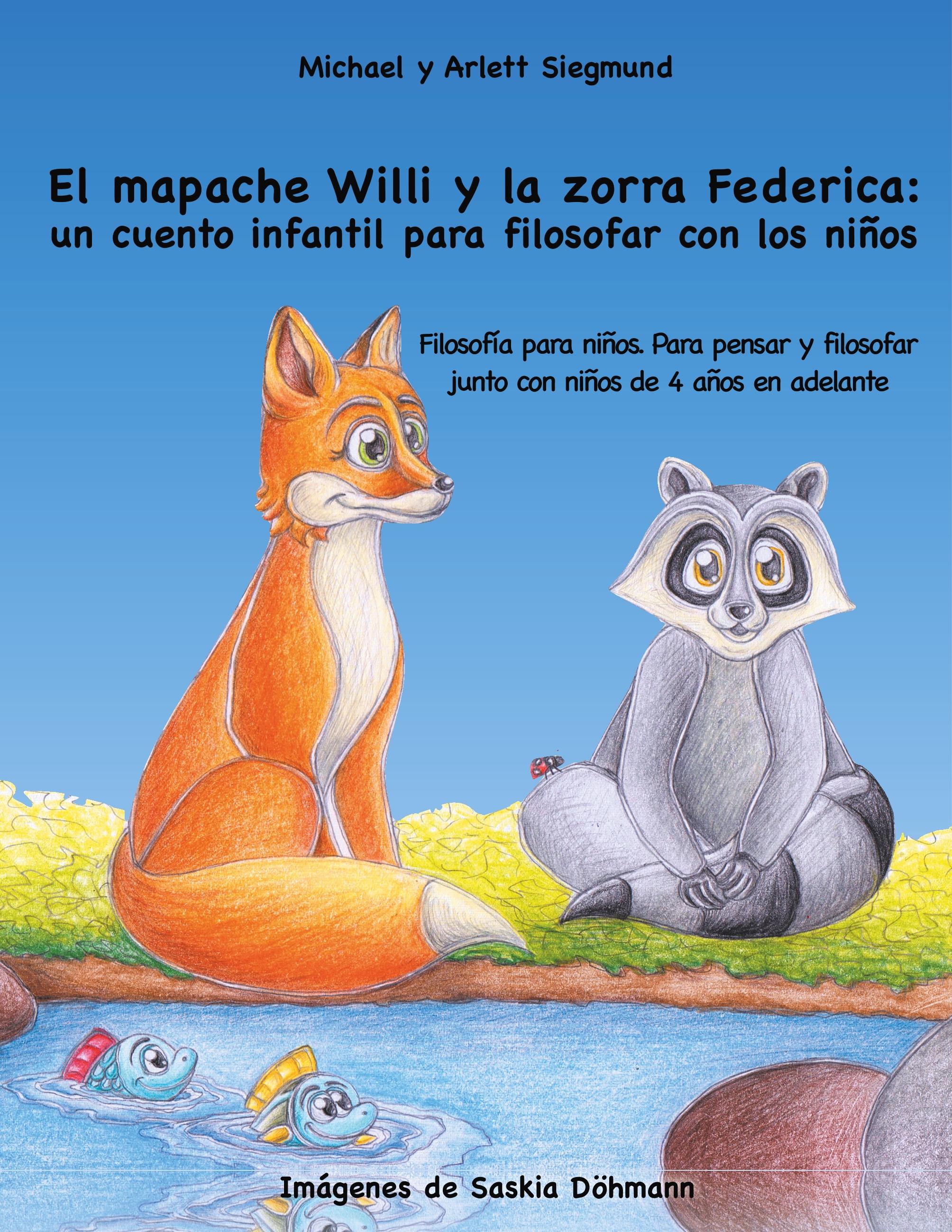 El mapache Willi y la zorra Federica: un cuento infantil para filosofar con los niños