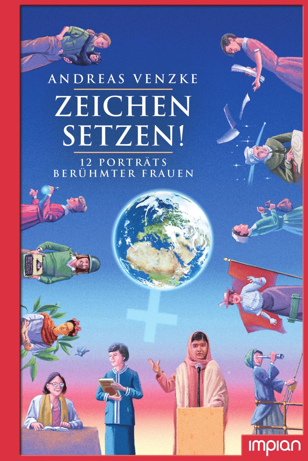 Zeichen setzen! 12 Porträts berühmter Frauen