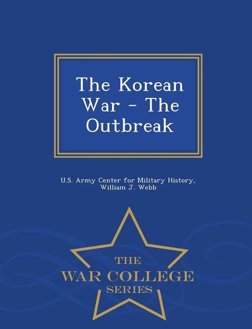 The Korean War - The Outbreak - War College Series