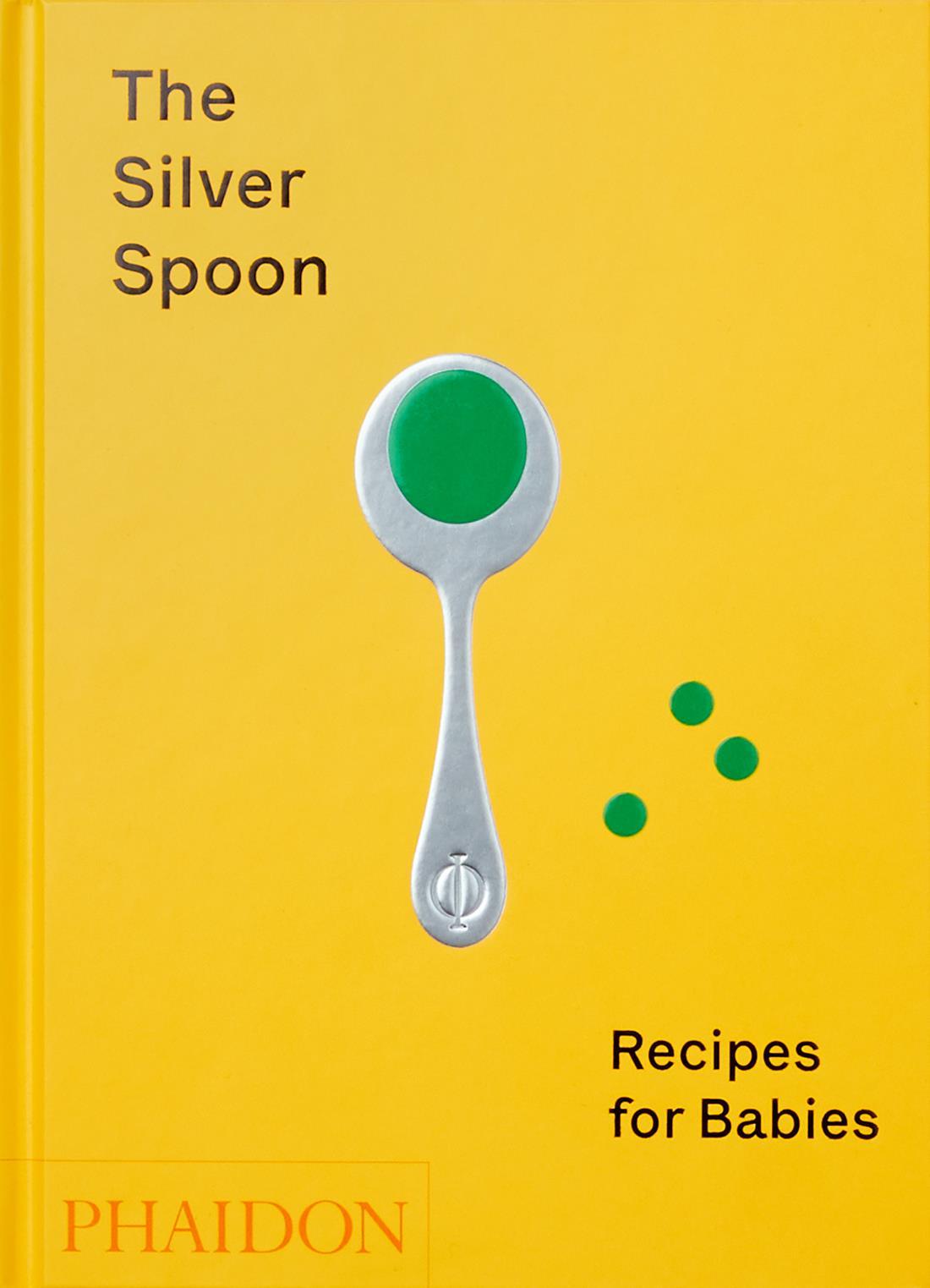 The Silver Spoon: Recipes for Babies