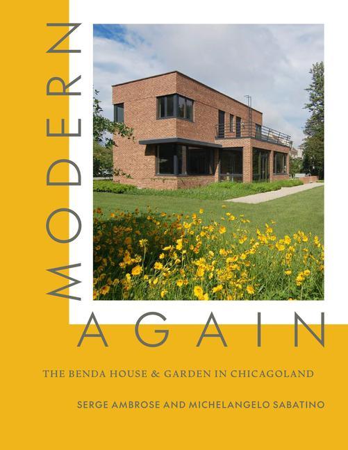 Modern, Again: The Benda House & Garden in Chicagoland