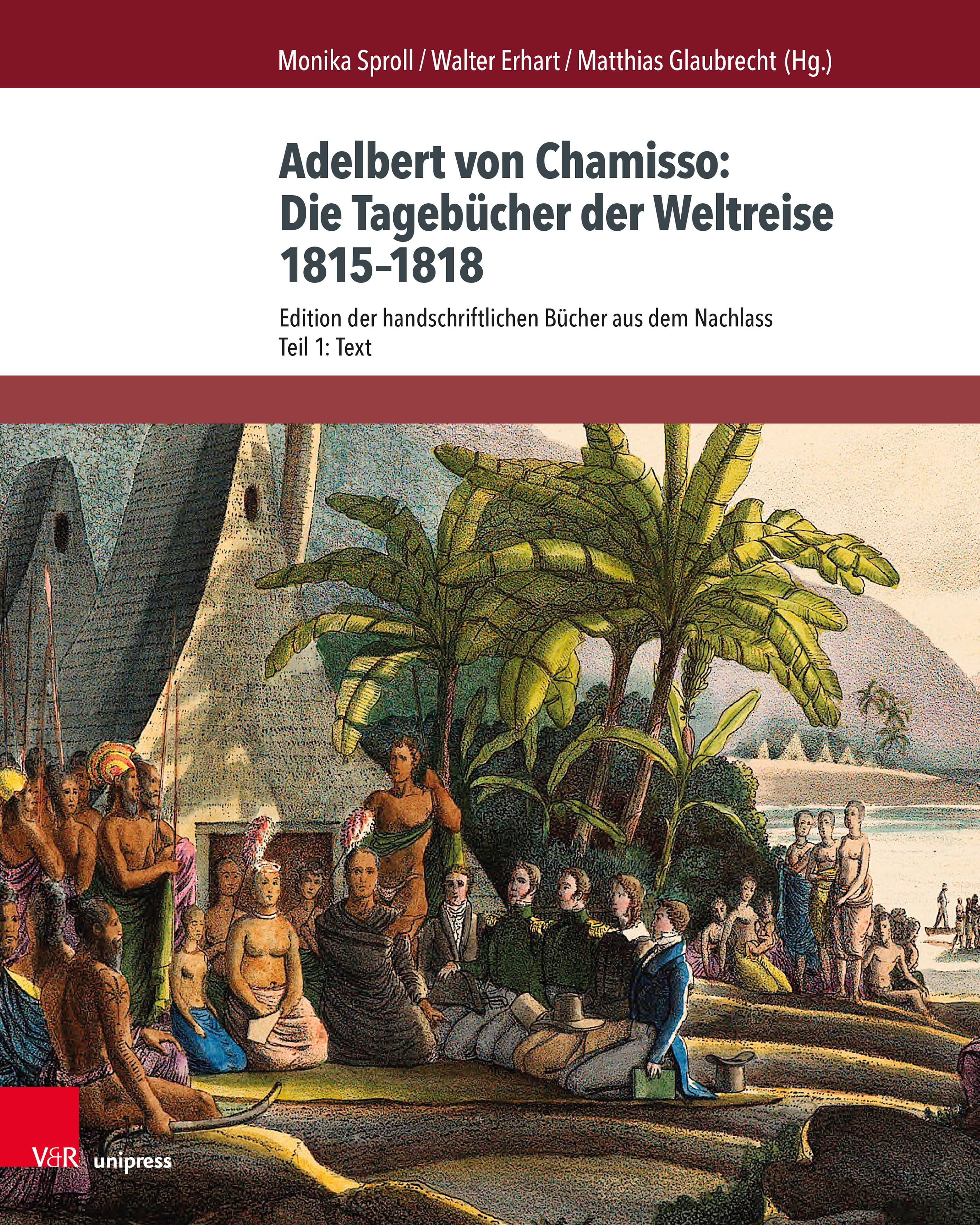 Adelbert von Chamisso: Die Tagebücher der Weltreise 1815-1818