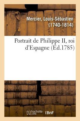 Portrait de Philippe II, Roi d'Espagne