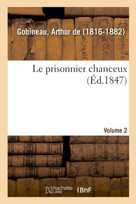 Le prisonnier chanceux. Volume 2