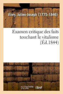 Examen Critique Des Faits Touchant Le Vitalisme