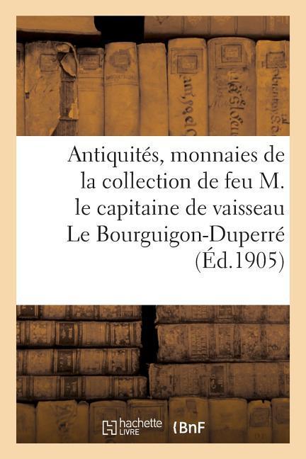 Antiquités, Monnaies Grecques, Romaines, Françaises Et Étrangères, Médailles Et Jetons