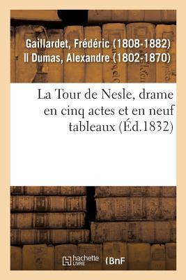 La Tour de Nesle, Drame En Cinq Actes Et En Neuf Tableaux