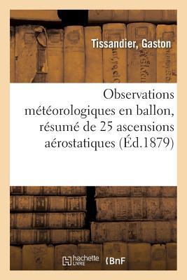 Observations Météorologiques En Ballon, Résumé de 25 Ascensions Aérostatiques