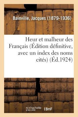 Heur Et Malheur Des Français (Édition Définitive, Avec Un Index Des Noms Cités)