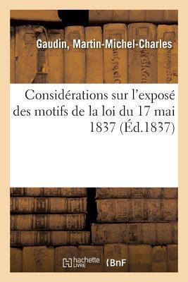 Considérations Sur l'Exposé Des Motifs de la Loi Du 17 Mai 1837, Portant Création d'Un Fonds