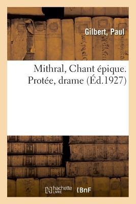 Mithral, Chant Épique. Protée, Drame