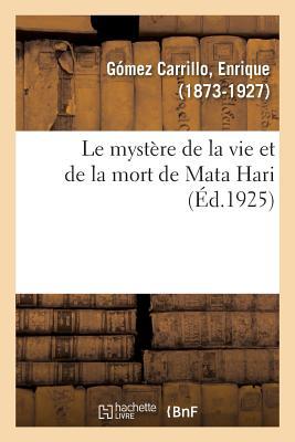 Le Mystère de la Vie Et de la Mort de Mata Hari