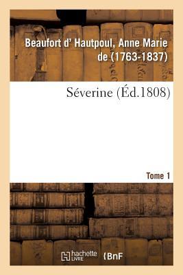 Séverine. Tome 1