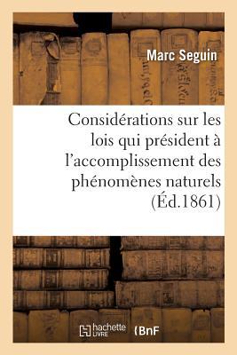 Considérations Sur Les Lois Qui Président À l'Accomplissement Des Phénomènes Naturels