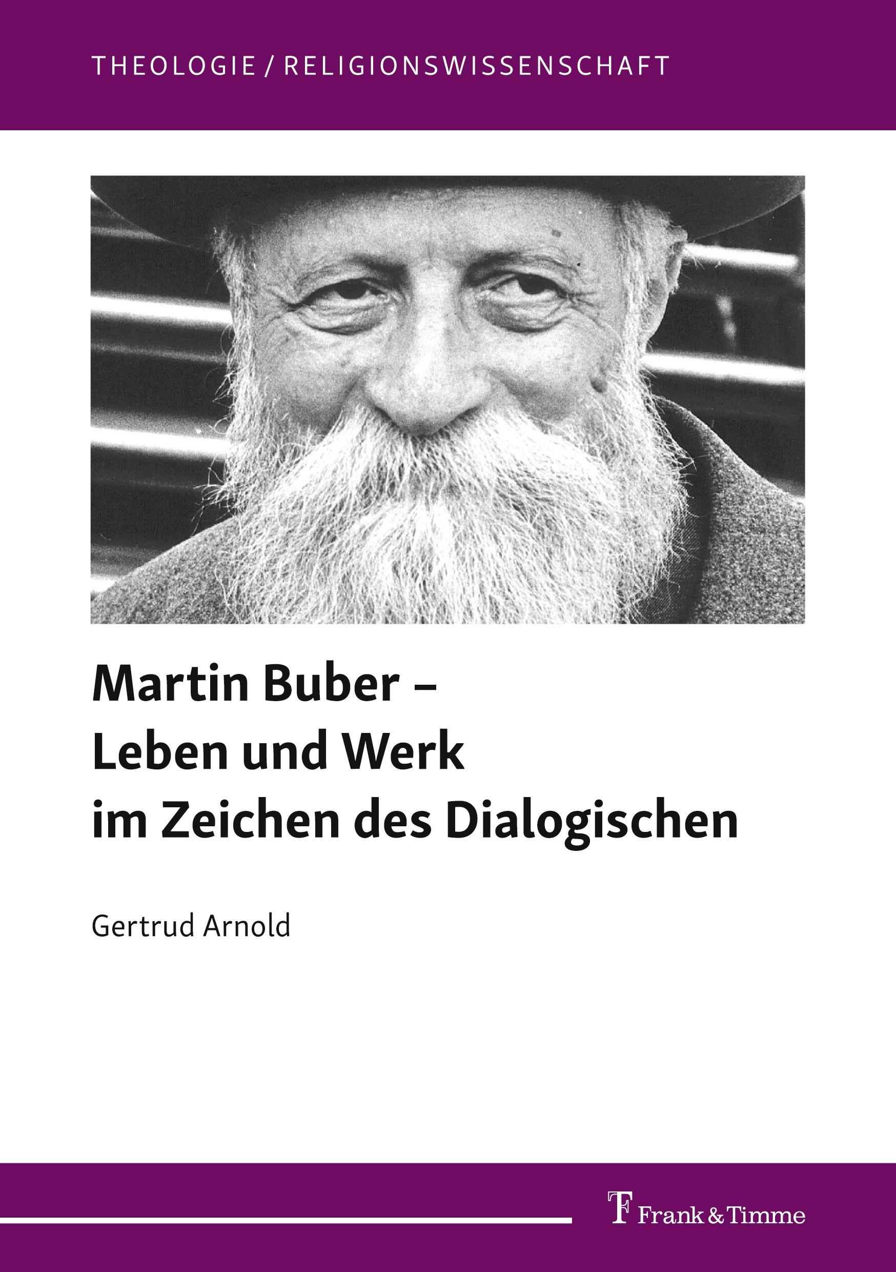 Martin Buber - Leben und Werk im Zeichen des Dialogischen