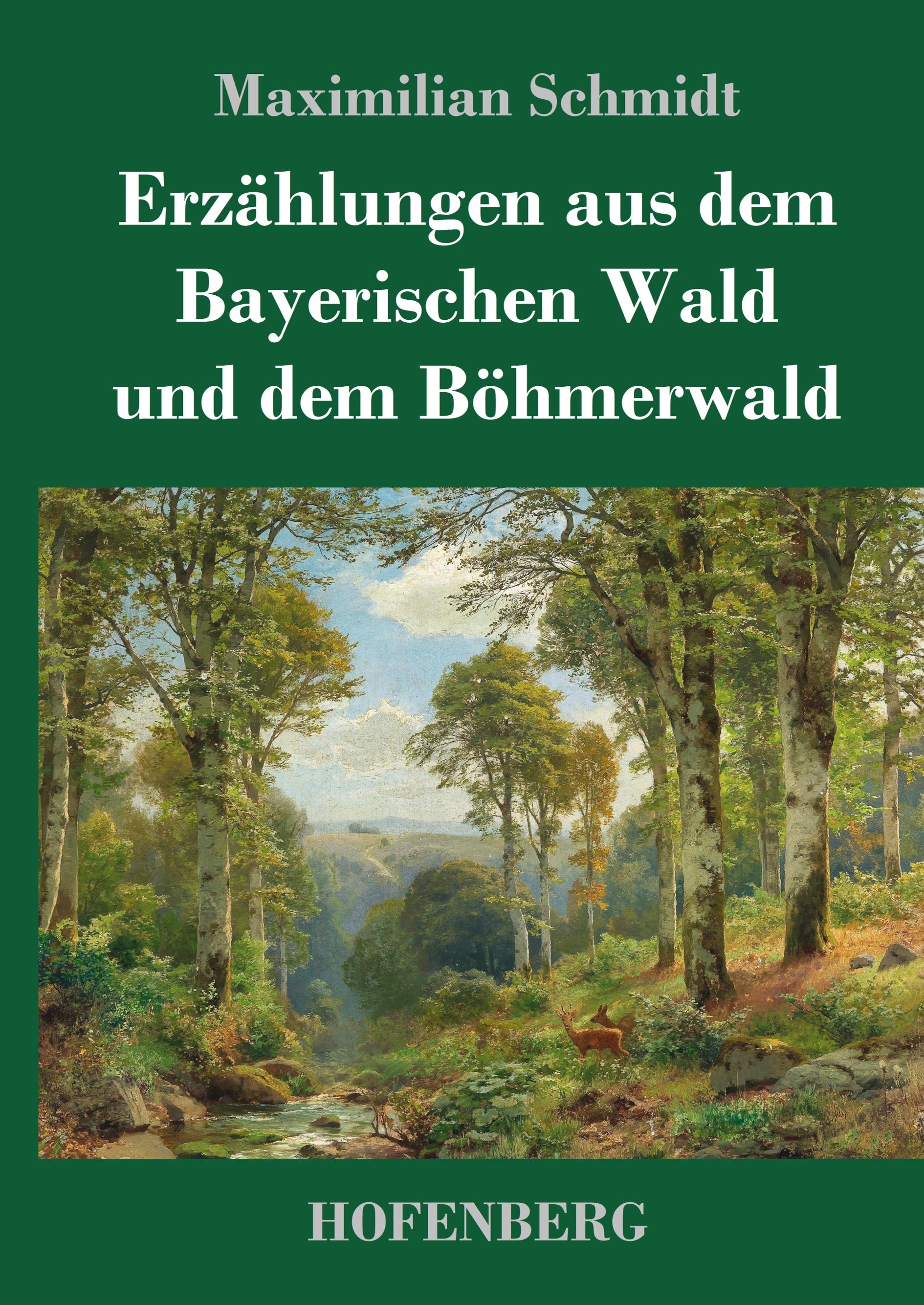 Erzählungen aus dem Bayerischen Wald und dem Böhmerwald