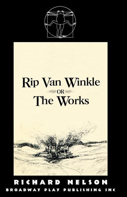 Rip Van Winkle, Or "The Works"